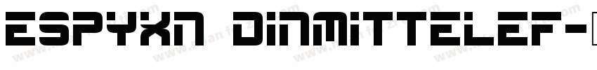 ESPYXN DINMITTELEF字体转换